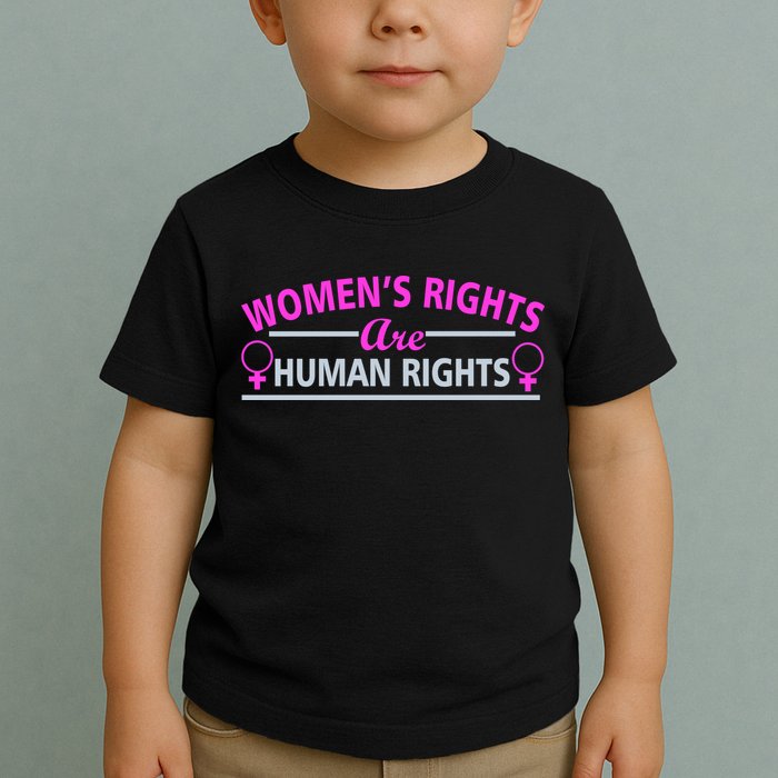 Women's Rights Are Human Rights Toddler T-Shirt