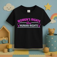 Women's Rights Are Human Rights Toddler T-Shirt