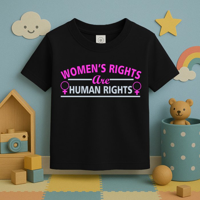 Women's Rights Are Human Rights Toddler T-Shirt