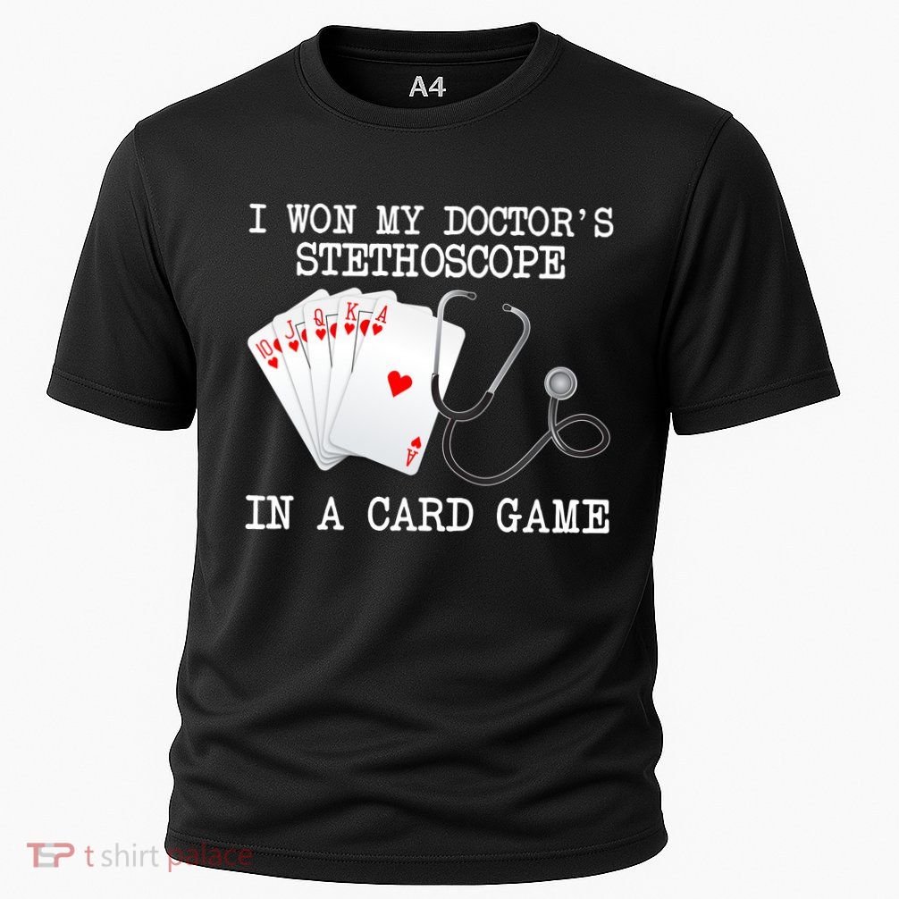 Won My Doctor's Stethoscope Performance Shirt