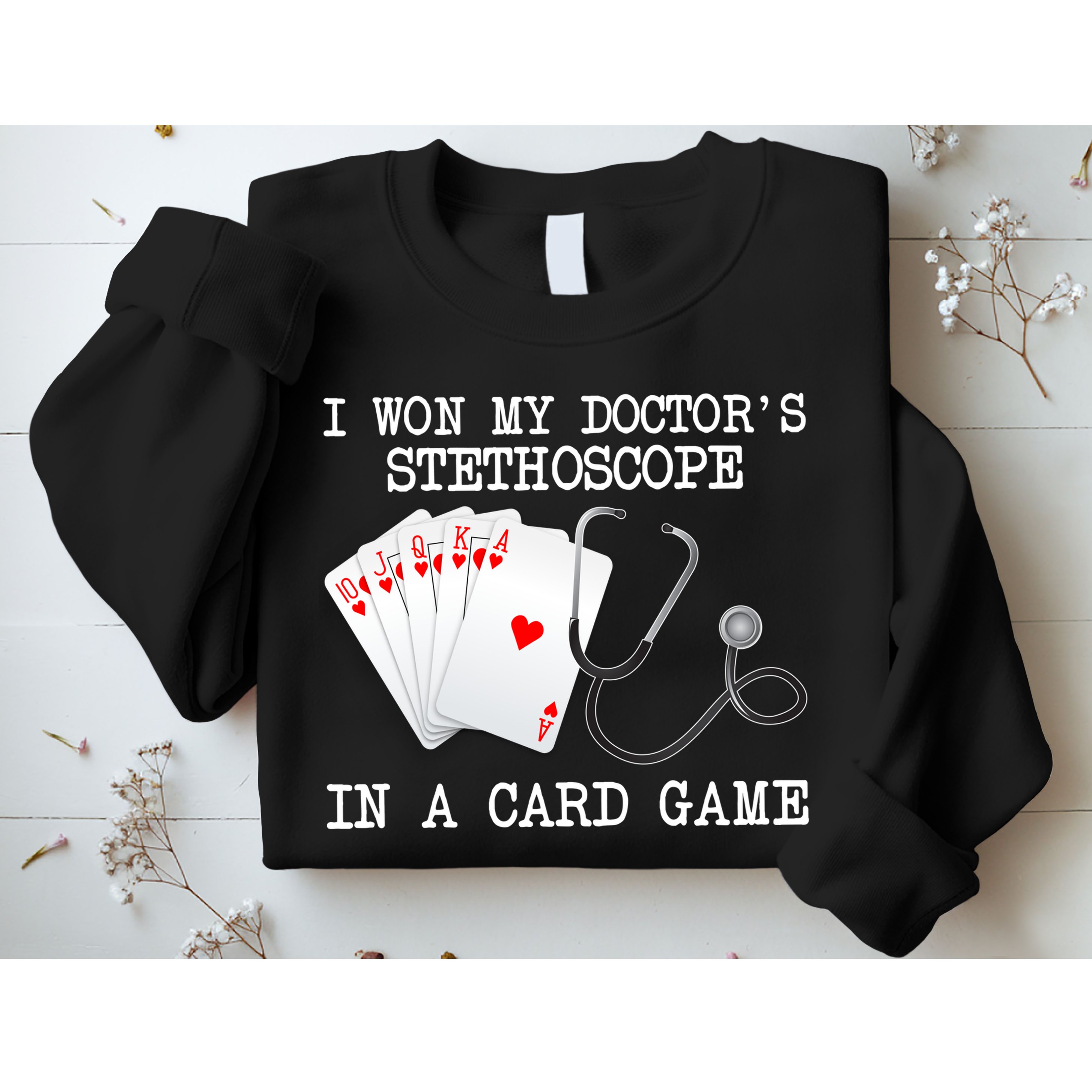 Won My Doctor's Stethoscope Sweatshirt