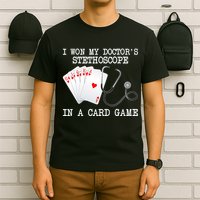 Won My Doctor's Stethoscope T-Shirt