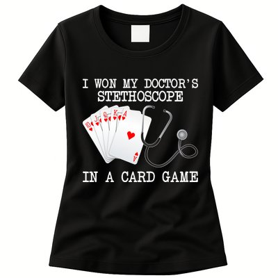 Won My Doctor's Stethoscope Womens T-Shirt