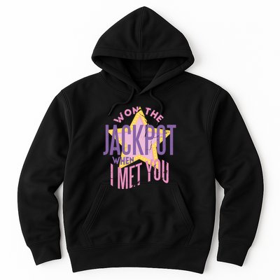 Won The Jackpot When I Met You Hoodie