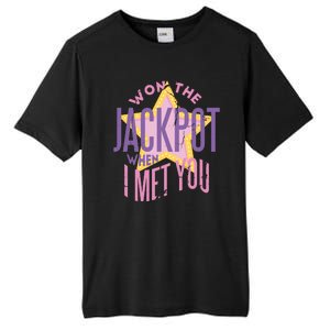 Won The Jackpot When I Met You Tall Fusion ChromaSoft Performance T-Shirt