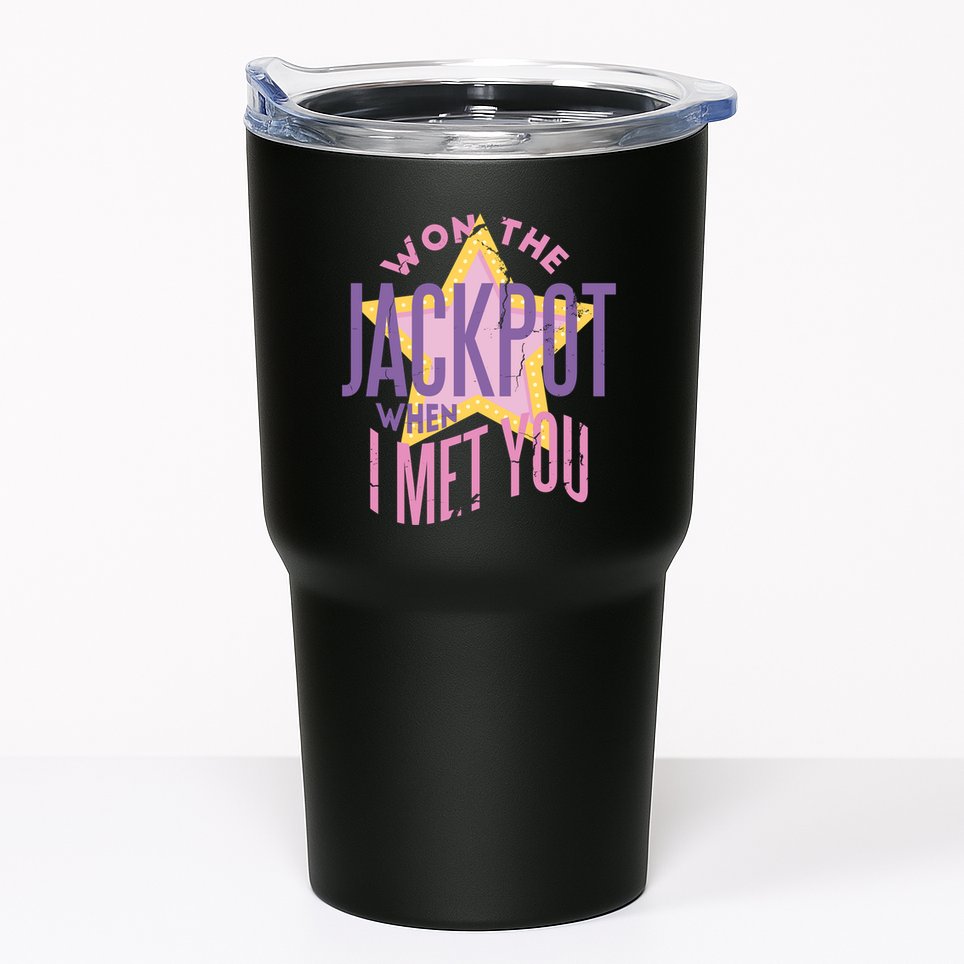 Won The Jackpot When I Met You Tumbler