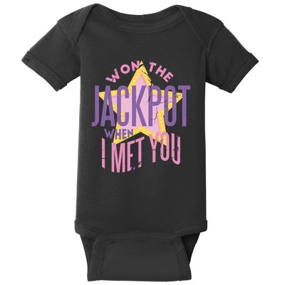 Won The Jackpot When I Met You Baby Bodysuit