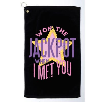 Won The Jackpot When I Met You Golf Towel