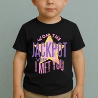 Won The Jackpot When I Met You Toddler T-Shirt