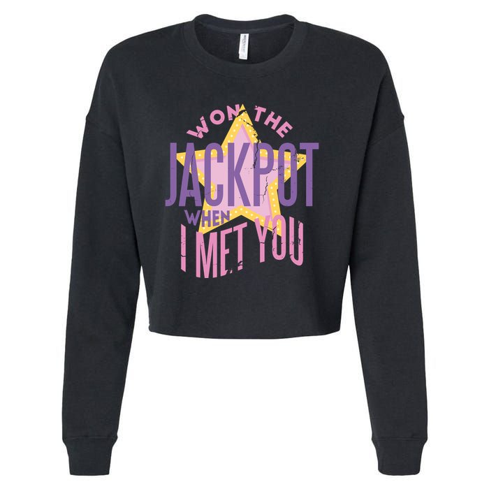 Won The Jackpot When I Met You Cropped Pullover Crew