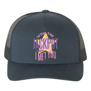 Won The Jackpot When I Met You Yupoong Adult 5-Panel Trucker Hat