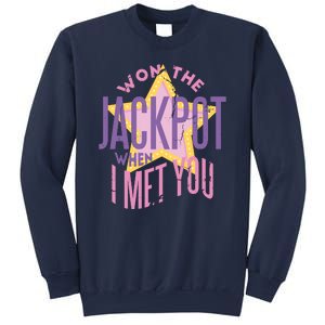 Won The Jackpot When I Met You Sweatshirt