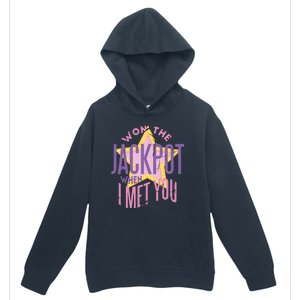 Won The Jackpot When I Met You Urban Pullover Hoodie