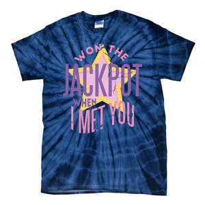 Won The Jackpot When I Met You Tie-Dye T-Shirt