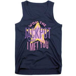 Won The Jackpot When I Met You Tank Top