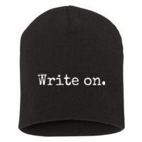 Write On. Novelty Writing Gift For Writers Short Acrylic Beanie