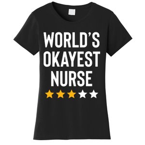 Worlds Okayest Nurse Er Cna Rn Nurse Life Funny Nurse Week Women's T-Shirt