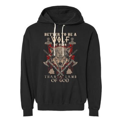 Wolf Of Odin Better To Be A Wolf Of Odin Than Garment-Dyed Fleece Hoodie
