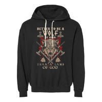Wolf Of Odin Better To Be A Wolf Of Odin Than Garment-Dyed Fleece Hoodie