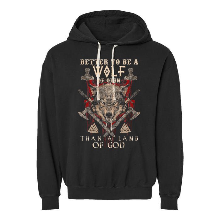 Wolf Of Odin Better To Be A Wolf Of Odin Than Garment-Dyed Fleece Hoodie