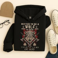 Wolf Of Odin Better To Be A Wolf Of Odin Than Hoodie