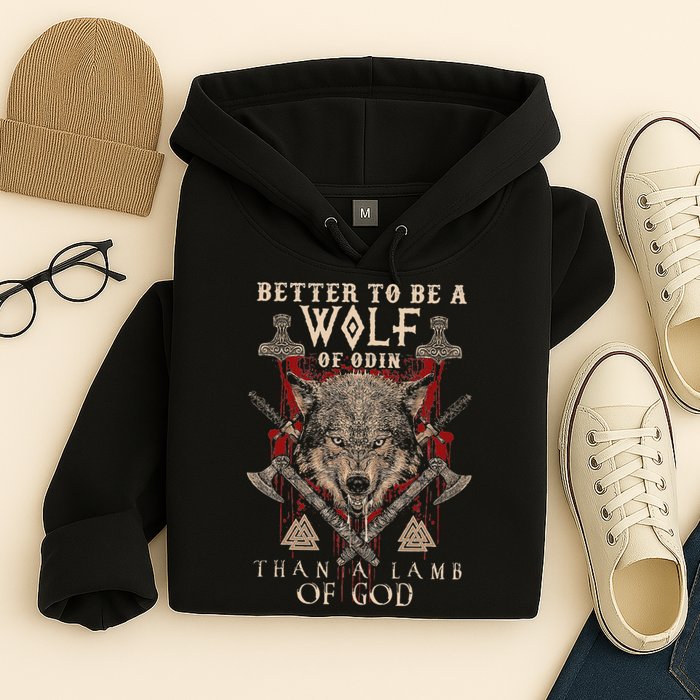 Wolf Of Odin Better To Be A Wolf Of Odin Than Hoodie