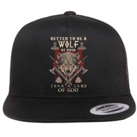 Wolf Of Odin Better To Be A Wolf Of Odin Than Flatbill Hat