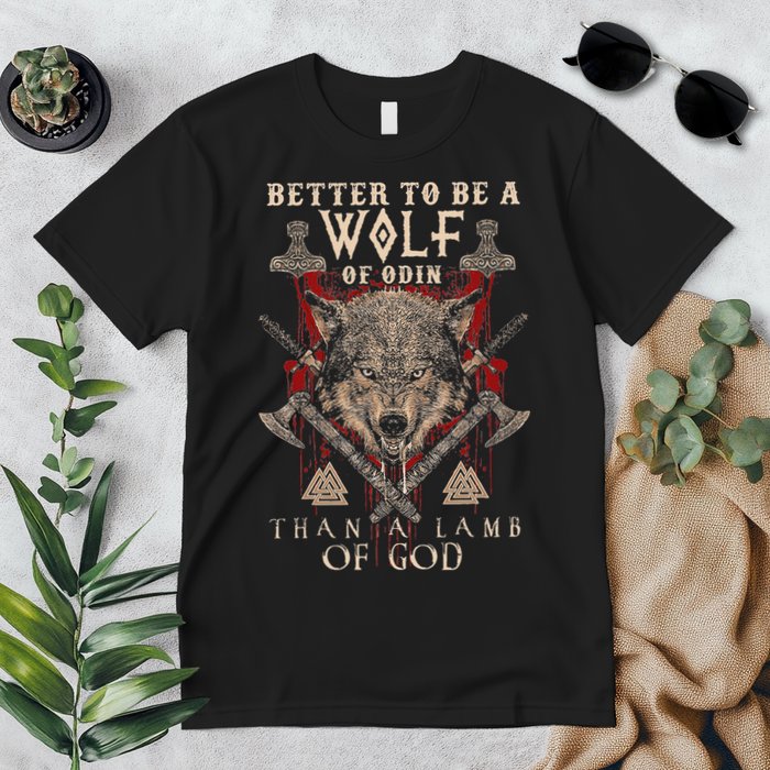 Wolf Of Odin Better To Be A Wolf Of Odin Than Premium T-Shirt