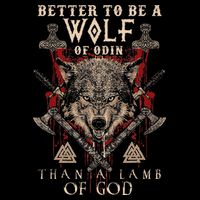 Wolf Of Odin Better To Be A Wolf Of Odin Than Premium T-Shirt