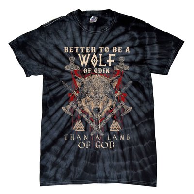 Wolf Of Odin Better To Be A Wolf Of Odin Than Tie-Dye T-Shirt