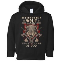 Wolf Of Odin Better To Be A Wolf Of Odin Than Toddler Hoodie