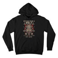 Wolf Of Odin Better To Be A Wolf Of Odin Than Tall Hoodie