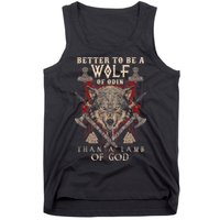 Wolf Of Odin Better To Be A Wolf Of Odin Than Tank Top