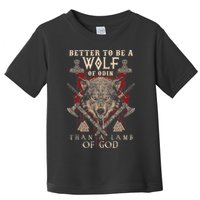 Wolf Of Odin Better To Be A Wolf Of Odin Than Toddler T-Shirt