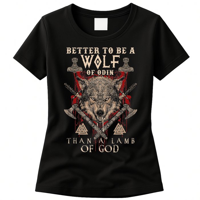 Wolf Of Odin Better To Be A Wolf Of Odin Than Womens T-Shirt