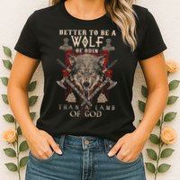 Wolf Of Odin Better To Be A Wolf Of Odin Than Womens T-Shirt
