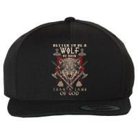 Wolf Of Odin Better To Be A Wolf Of Odin Than Wool Snapback Cap
