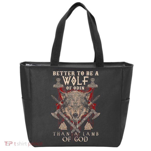 Wolf Of Odin Better To Be A Wolf Of Odin Than Zip Tote Bag