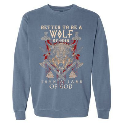 Wolf Of Odin Better To Be A Wolf Of Odin Than Garment-Dyed Sweatshirt