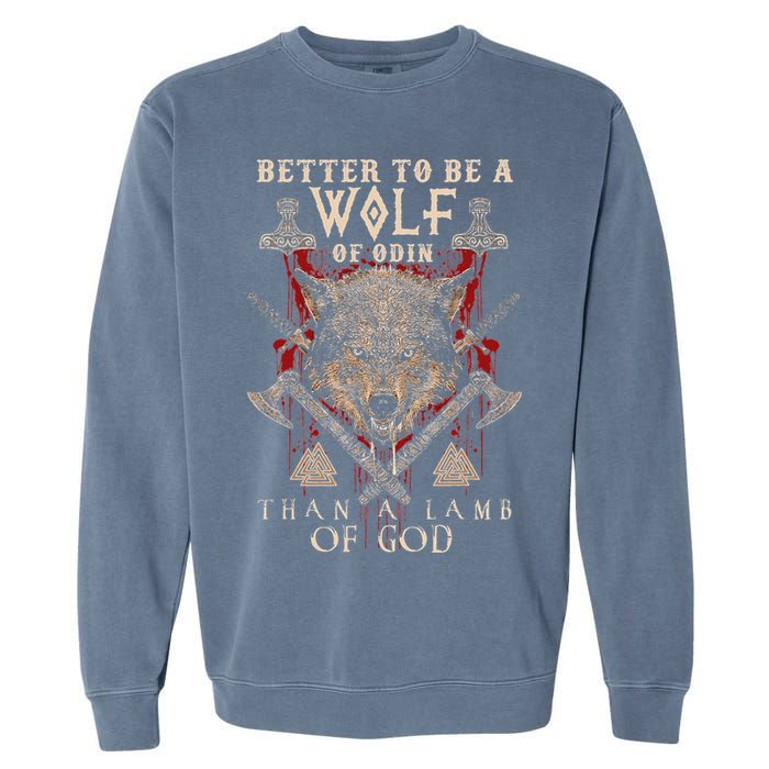 Wolf Of Odin Better To Be A Wolf Of Odin Than Garment-Dyed Sweatshirt