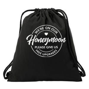 WeRe On Our Honeymoon Please Give Us Free Upgrades Drawstring Bag