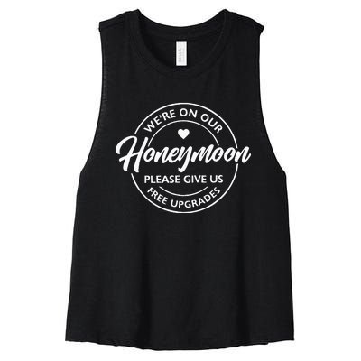 WeRe On Our Honeymoon Please Give Us Free Upgrades Women's Racerback Cropped Tank