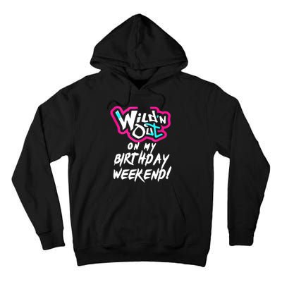 Wildn Out On My Birthday Weekend Party Fun Cute Vibrant Tall Hoodie