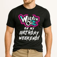 Wildn Out On My Birthday Weekend Party Fun Cute Vibrant Performance Shirt
