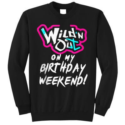 Wildn Out On My Birthday Weekend Party Fun Cute Vibrant Sweatshirt