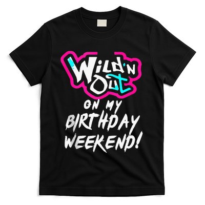 Wildn Out On My Birthday Weekend Party Fun Cute Vibrant T-Shirt