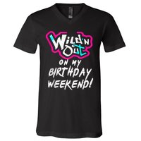 Wildn Out On My Birthday Weekend Party Fun Cute Vibrant V-Neck T-Shirt