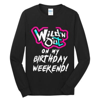 Wildn Out On My Birthday Weekend Party Fun Cute Vibrant Tall Long Sleeve T-Shirt