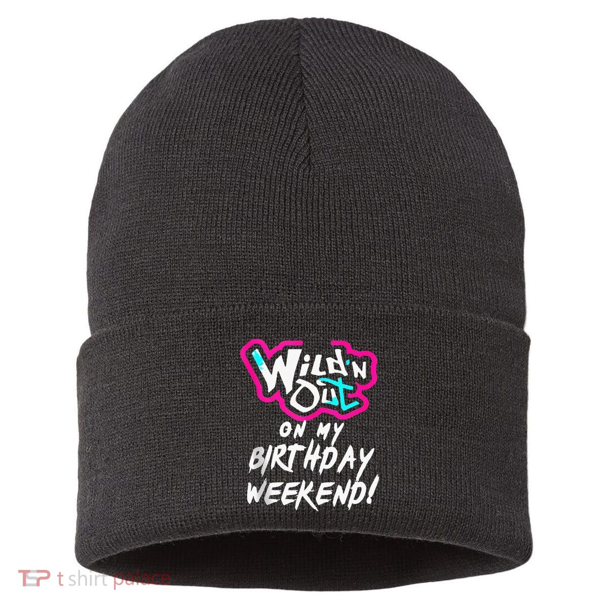 Wildn Out On My Birthday Weekend Party Fun Cute Vibrant Sustainable Knit Beanie