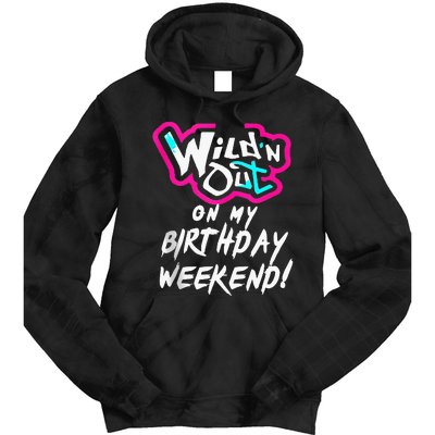 Wildn Out On My Birthday Weekend Party Fun Cute Vibrant Tie Dye Hoodie